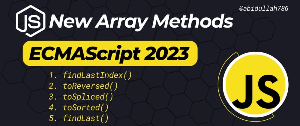 JavaScript New Arrays Methods: ECMAScript 2023