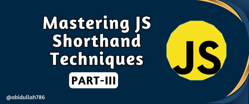 Mastering JS Shorthand Techniques Part-3: Ternary Operators, Arrays Methods, and Object Properties